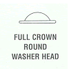 Full Crown Round Washer Head